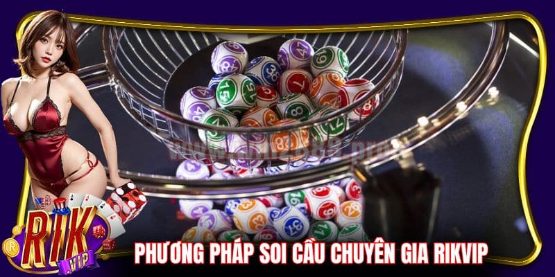 Mách bạn phương pháp soi cầu đỉnh cao từ chuyên gia RikVip
